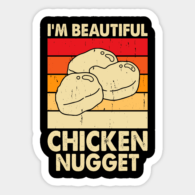 I'm Beautiful Chicken Nugget T Shirt For Women Sticker by Xamgi